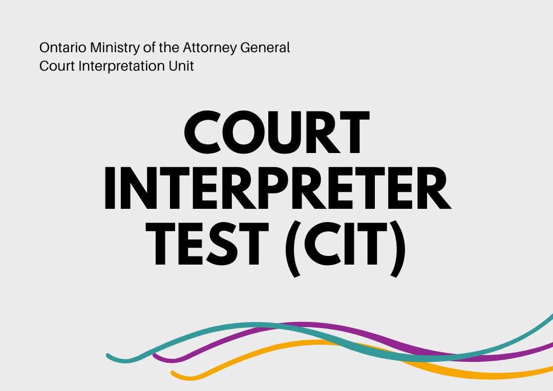 Court Interpreter Test Registration (CIT) Registration. Ontario Ministry of the Attorney General. Court Interpretation Unit